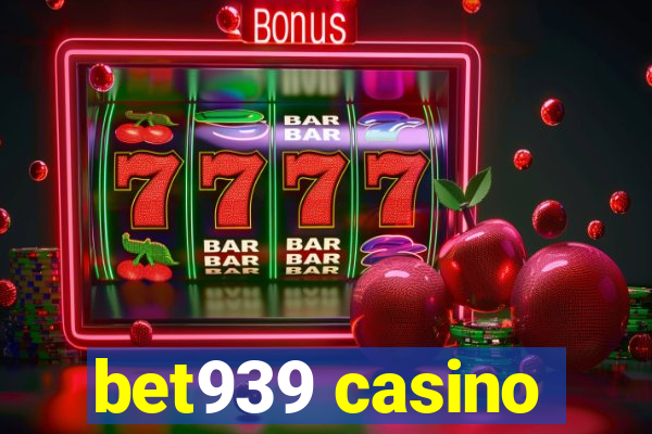 bet939 casino